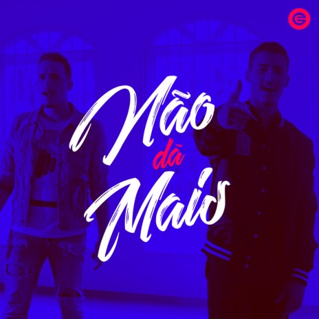 Não Dá Mais | Boomplay Music