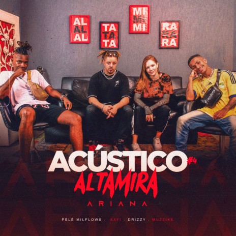 Acústico Altamira #4 - Ariana ft. Drizzy, Muzzike, Pelé MilFlows & Safi