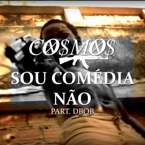 Sou Comédia Não ft. Dbob | Boomplay Music