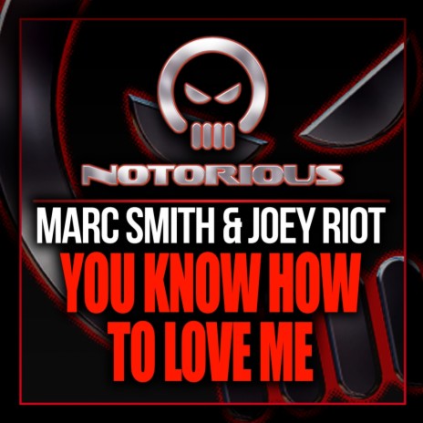 You Know How To Love Me (Original Mix) ft. Joey Riot