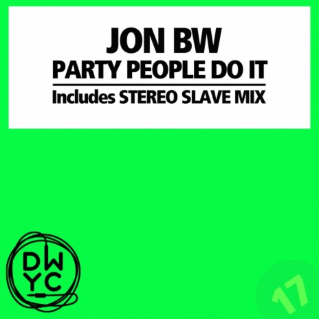 Party People Do It (Original Mix)