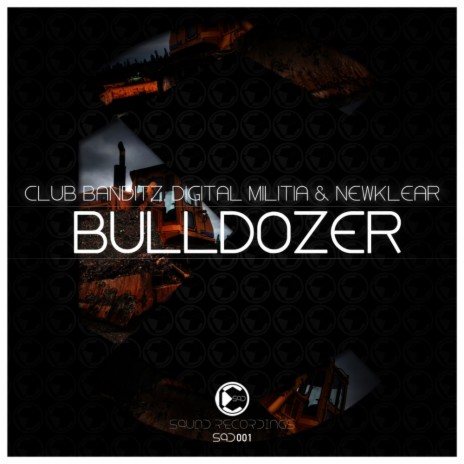 Bulldozer (Original Mix) ft. Digital Militia & Newklear | Boomplay Music