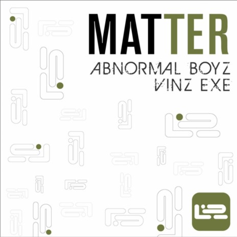 Matter (Original Mix) ft. Vinz Exe | Boomplay Music