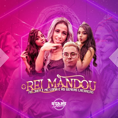 O Rei Mandou ft. MC Loma e as Gêmeas Lacração & DJ Kelvinho | Boomplay Music