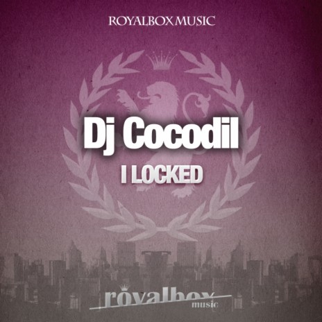 I Locked (Original Mix) | Boomplay Music