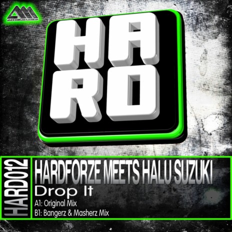 Drop It (Bangerz & Masherz Mix) ft. Halu Suzuki