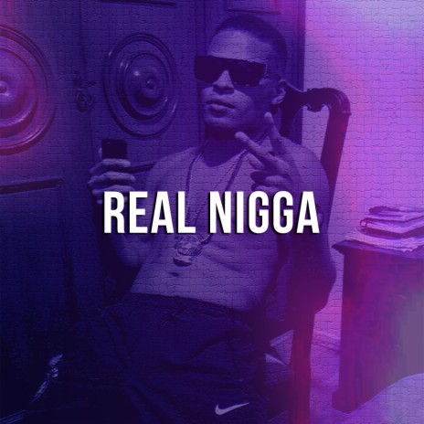 Real Nigga | Boomplay Music