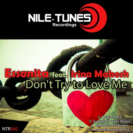 Don't Try To Love Me (Original Mix) ft. Irina Makosh