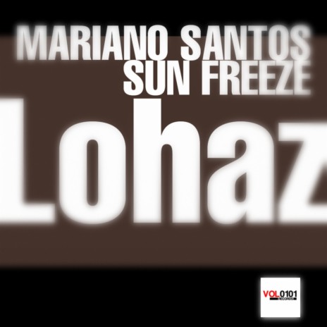 Lohaz (Original Mix) ft. Sun Freeze | Boomplay Music