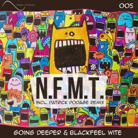 N.F.M.T. (Patrick Podage Remix) ft. Blackfeel Wite | Boomplay Music