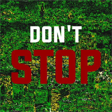 Don't Stop | Boomplay Music