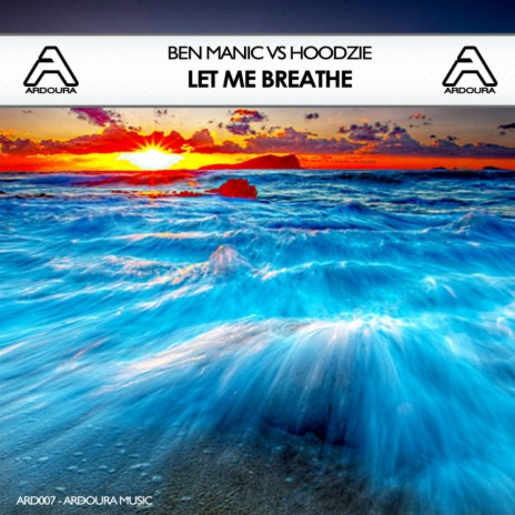 Let Me Breathe (Original Mix) ft. Hoodzie