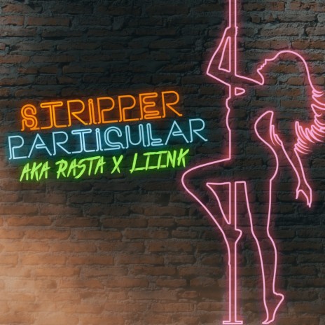 Stripper Particular ft. Liink | Boomplay Music