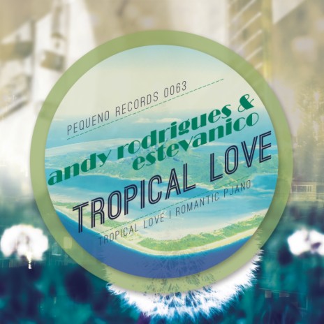 Tropical Love (Original Mix) ft. Estevanico