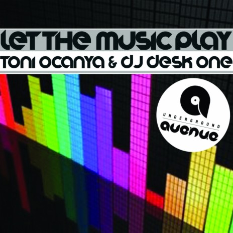 Let The Music Play (Original Mix) ft. Dj Desk One | Boomplay Music