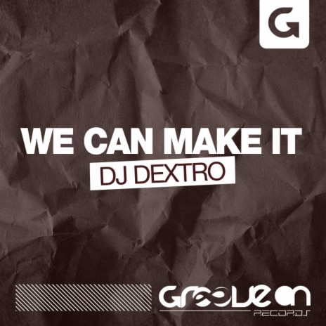 We Can Make It (Original Mix)