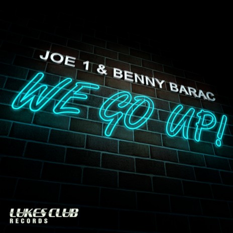 We Go Up (Original Mix) ft. Benny Barac | Boomplay Music