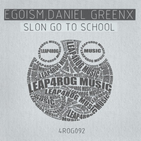 Slon Go To School (Original Mix) ft. Daniel Greenx