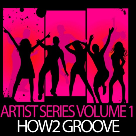 Dance Dance Dance (Original Mix) ft. How2 Groove
