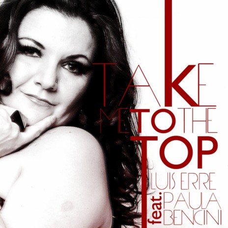 Take Me To The Top (Edson Pride Remix) ft. Paula Bencini