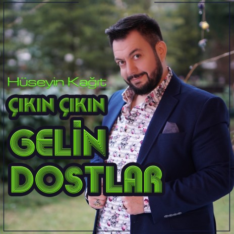 Çıkın Çıkın Gelin Dostlar | Boomplay Music