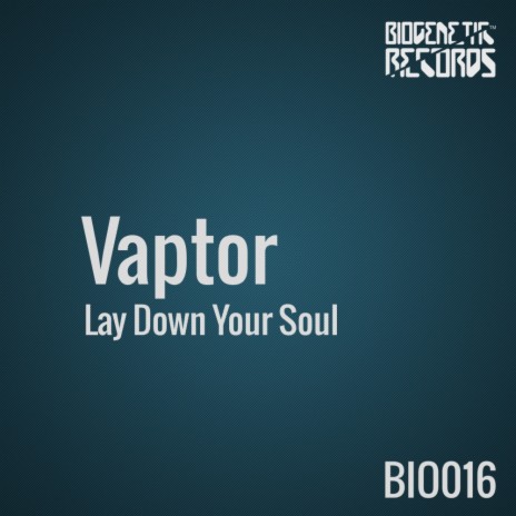 Lay Down Your Soul (Original Mix) | Boomplay Music