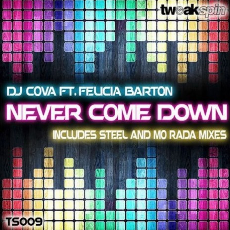 Never Come Down (Cova n Mo Rada Mix) ft. Felicia Barton | Boomplay Music