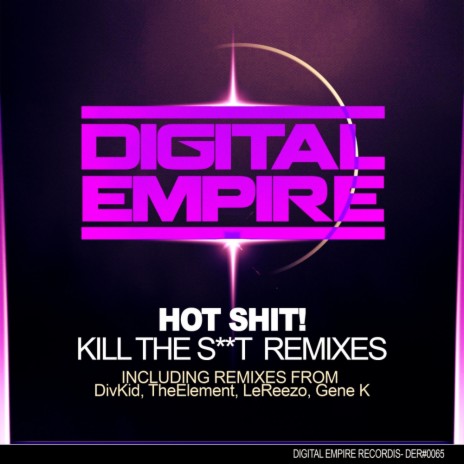 Kill The Sh#t (Gene K Remix)