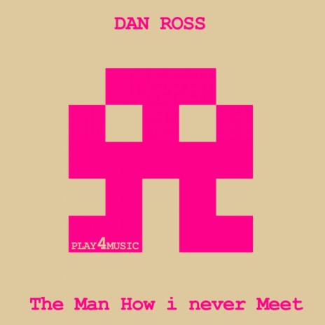 The Man How I Never Meet (Original Mix)