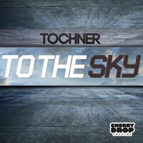 To The Sky (Original Mix)