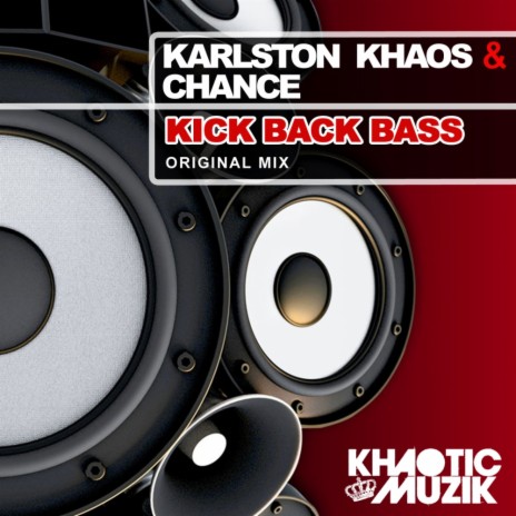 Kick Back Bass (Original Mix) ft. Chance