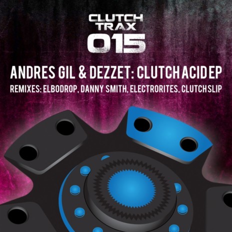 Clutch Acid 02 (Original Mix) ft. Dezzet | Boomplay Music