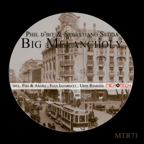 Big Melancholy (Original Mix) ft. Sebastiano Sedda