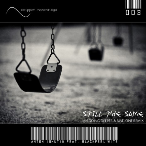 Still The Same (Original Mix) ft. Blackfeel Wite | Boomplay Music