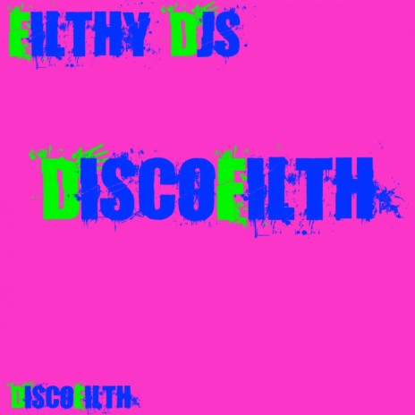 Disco Filth (Original Mix) | Boomplay Music