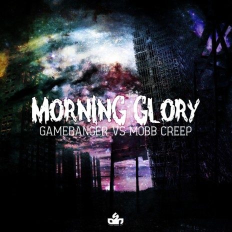 Morning Glory (Original Mix) ft. Mobb Creep | Boomplay Music