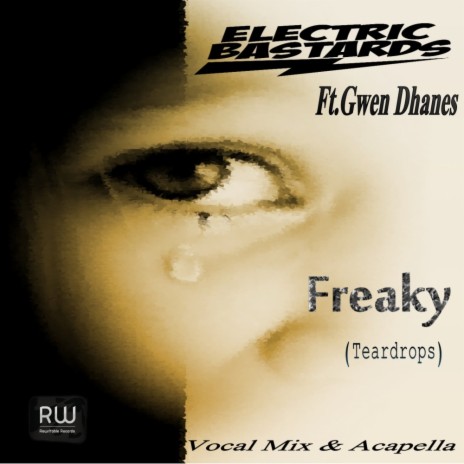 Freaky(Teardrops) (Gwen's Dhanes Acapella) ft. Gwen Dhanes | Boomplay Music