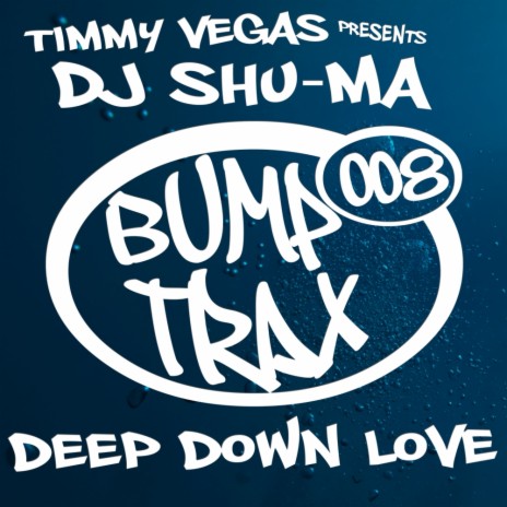 Deep Down Love (Bump Kings Under The Ground Mix)