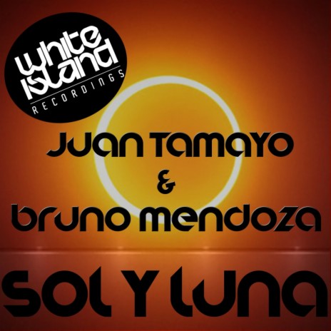 Sol Y Luna (Original Mix) ft. Bruno Mendoza