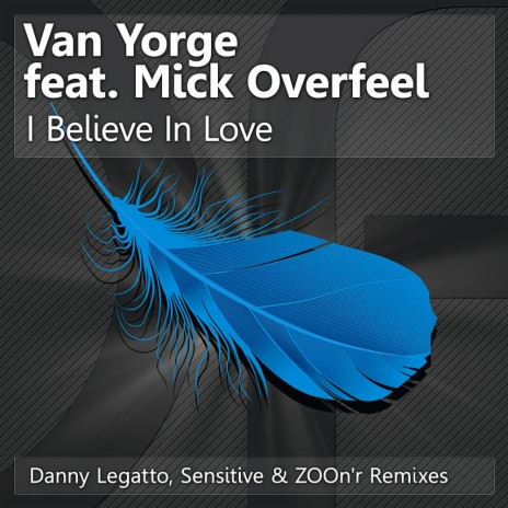 I Believe In Love (Danny Legatto Remix) ft. Mick Overfeel | Boomplay Music