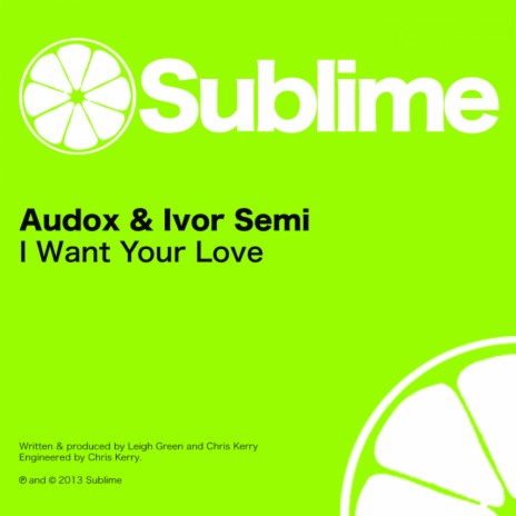 I Want Your Love (Original Mix) ft. Ivor Semi
