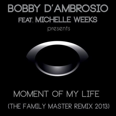 Moment Of My Life (Sons Of Italy Dub Mix) ft. Michelle Weeks