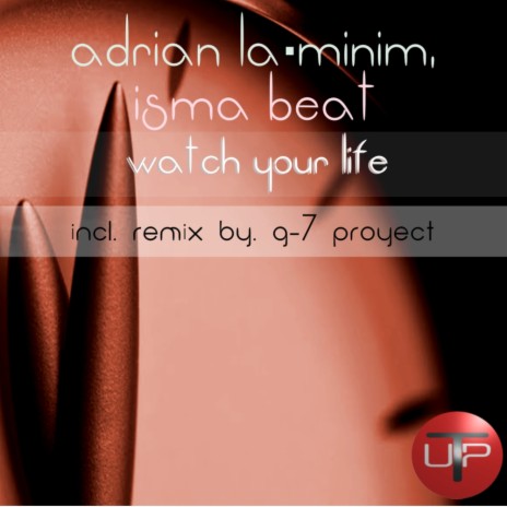 Watch Your Life (G-7 Proyect Remix) ft. Isma Beat