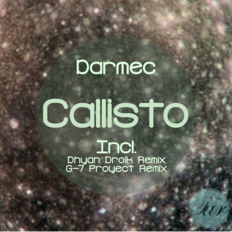 Callisto (Dhyan Droik Remix)