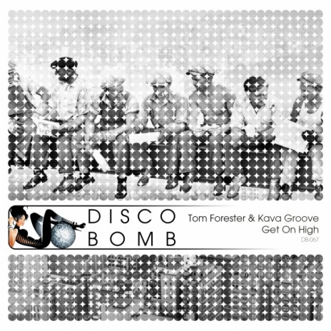 Get On High (Original Mix) ft. Kava Groove | Boomplay Music