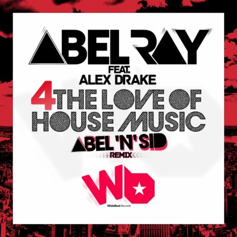 4 The Love Of House Music (Abel 'N' Sid Moroccan Tech Remix Radio Edit) ft. Alex Drake