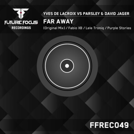 Far Away (Radio Edit) ft. Parsley & David Jager