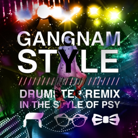 Gangnam Style (In The Style Of Psy) (Drumstep Remix)