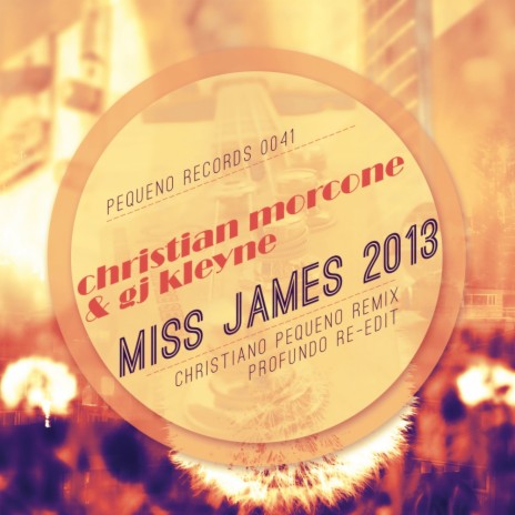 Miss James 2013 (Christiano Pequeno Remix) ft. GJ Kleyne | Boomplay Music