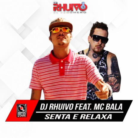 Senta e Relaxa ft. Mc Bala | Boomplay Music